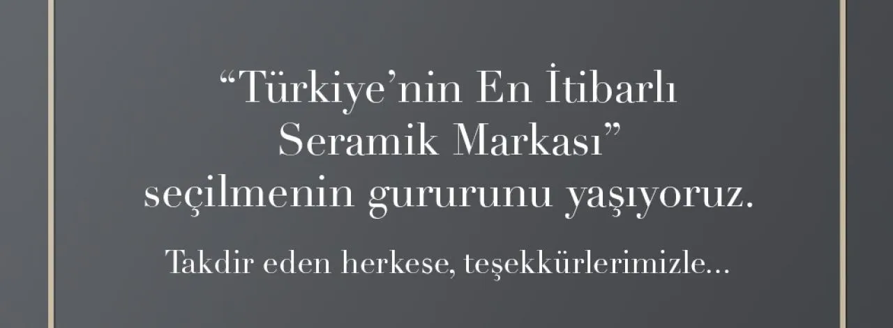 TÜRKİYE, SERAMİK SEKTÖRÜNÜN “EN İTİBARLI MARKASI” OLARAK NG KÜTAHYA SERAMİK’İ GÖSTERDİ